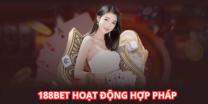 Nhà cái 188BET hoạt động hợp pháp vì đã đăng ký kinh doanh đầy đủ